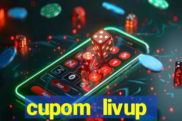 cupom livup primeira compra